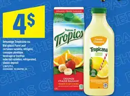 Maxi BREUVAGE TROPICANA OU THÉ GLACÉ PURE LEAF | BEVERAGE OR ICED TEA, 1,36/1,75 L offer