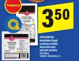 Maxi CHARCUTERIES TRANCHÉES ROYAL | SLICED DELI MEAT, 175-375 G offer