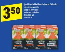 Maxi JUS MINUTE MAID OU BOISSON DÉLI-CINQ | JUICE OR BEVERAGE, 8/10X200 ML offer