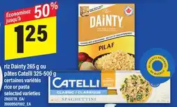 Maxi RIZ DAINTY, 265 G OU PÂTES CATELLI, 325-500 G | RICE OR PASTA offer