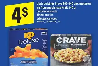 Maxi PLATS CUISINÉS CRAVE 200-340 G ET MACARONI AU FROMAGE DE LUXE KRAFT 340 G | DINNER ENTRÉES offer