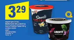 Maxi YOGOURT GREC 2/4 UN., MÉDITERRANÉE 500 G LIBERTÉ OU SOURCE PROTÉINES YOPLAIT 650 G | YOGURT offer