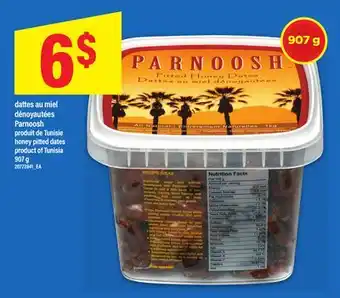 Maxi DATTES AU MIEL DÉNOYAUTÉES PARNOOSH | HONEY PITTED DATES, 907 G offer