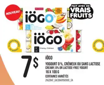 Provigo IÖGO YOGOURT 0 %, CRÉMEUX OU SANS LACTOSE CREAMY, 0% OR LACTOSE-FREE YOGURT, 16 X 100 G offer