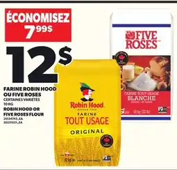 Provigo FARINE ROBIN HOOD OU FIVE ROSES, 10 KG offer