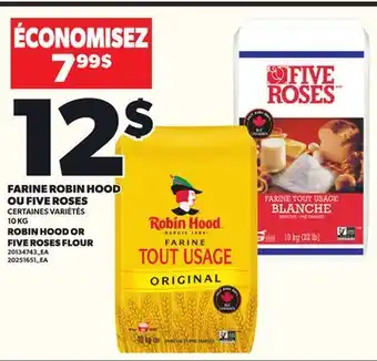 Provigo FARINE ROBIN HOOD OU FIVE ROSES, 10 KG offer