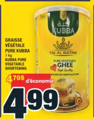 Super C GRAISSE VÉGÉTALE PURE KUBBA | KUBBA PURE VEGETABLE SHORTENING offer