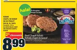 Super C KEBAB CHAPLI DE BOEUF OU DE POULET HALAL AL SAFA | AL SAFA HALAL BEEF OR CHICKEN CHAPLI KEBAB offer