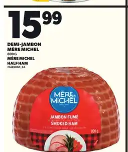 Provigo DEMI-JAMBON MÈRE MICHEL, 800 G offer