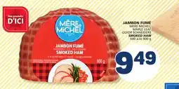 Marché Bonichoix MÈRE MICHEL, MAPLE LEAF OR SCHNEIDERS SMOKED HAM offer