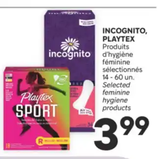 Brunet INCOGNITO, PLAYTEX d'hygiène féminine sélectionnés offer