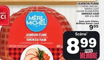 Marches Tradition MÈRE MICHEL, MAPLE LEAF OR SCHNEIDERS SMOKED HAM offer