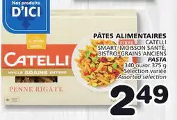 Marches Tradition CATELLI SMART, MOISSON SANTÉ, SMART, MOISSON SANTÉ, BISTRO, GRAINS ANCIENS PASTA offer