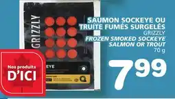 Marches Tradition GRIZZLY FROZEN SMOKED SOCKEYE SALMON OR TROUT offer