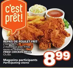 Marches Tradition C'EST PRÊT! 2 morceaux avec frites, sauce et salade FRIED CHICKEN MEAL offer