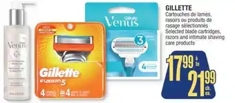 Jean Coutu GILLETTE Selected blade cartridges, razors and intimate shaving care products offer