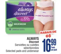 Jean Coutu ALWAYS Discreet Selected pads and underwear offer