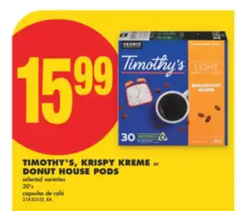 No Frills TIMOTHY'S, KRISPY KREME OR DONUT HOUSE PODS, 30'S offer