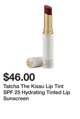 Sephora Tatcha The Kissu Lip Tint SPF 25 Hydrating Tinted Lip Sunscreen offer