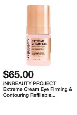 Sephora iNNBEAUTY PROJECT Extreme Cream Eye Firming & Contouring Refillable Eye Cream offer