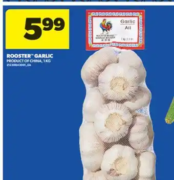 Real Canadian Superstore ROOSTER GARLIC, 1 KG offer