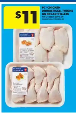 Real Canadian Superstore PC CHICKEN DRUMSTICKS, THIGHS OR BREAST FILLETS offer