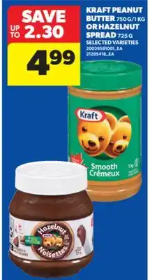 Real Canadian Superstore KRAFT PEANUT BUTTER 750 G/1 KG OR HAZELNUT SPREAD 725 G offer