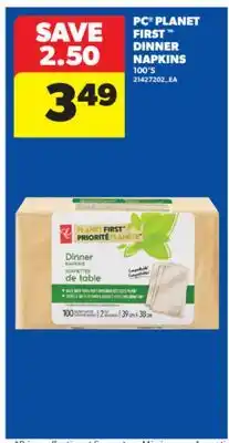 Real Canadian Superstore PC PLANET FIRST DINNER NAPKINS, 100'S offer