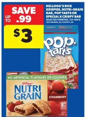 Real Canadian Superstore KELLOGG'S RICE KRISPIES, NUTRI-GRAIN BAR, POP TARTS OR SPECIAL K CRISPY BAR, 125-384 G offer