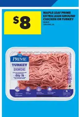 Real Canadian Superstore MAPLE LEAF PRIME EXTRA LEAN GROUND CHICKEN OR TURKEY, 454 G offer