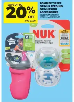 Real Canadian Superstore TOMMEE TIPPEE OR NUK FEEDING OR NURSING ACCESSORIES offer