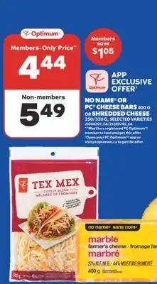 Real Canadian Superstore NO NAME OR PC CHEESE BARS 400 G OR SHREDDED CHEESE 250/320 G offer