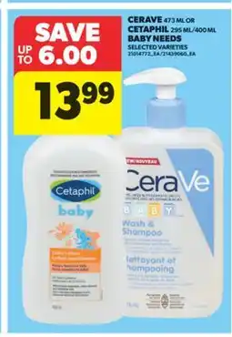 Real Canadian Superstore CERAVE 473 ML OR CETAPHIL 295 ML/400 ML BABY NEEDS offer