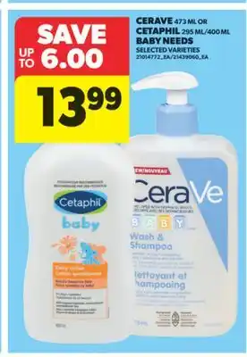 Real Canadian Superstore CERAVE 473 ML OR CETAPHIL 295 ML/400 ML BABY NEEDS offer