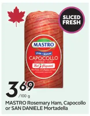 Sobeys MASTRO Rosemary Ham, Capocollo or SAN DANIELE Mortadella offer