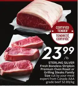 Sobeys STERLING SILVER Fresh Boneless Striploin Premium Oven Roast or Grilling Steaks Family Size offer