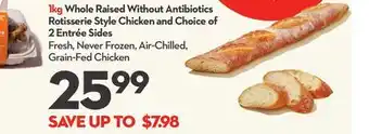 Longo's 1kg Whole Raised Without Antibiotics Rotisserie Style Chicken and Choice of 2 Entrée Sides offer