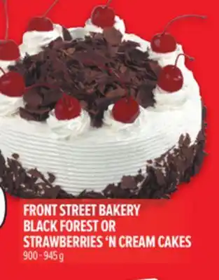 Metro FRONT STREET BAKERY BLACK FOREST OR STRAWBERRIES 'N CREAM CAKES offer