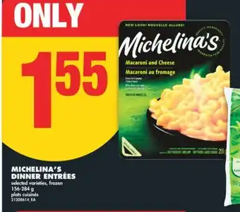 No Frills MICHELINA'S DINNER ENTRÉES, 156-284 g offer