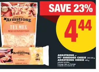 No Frills ARMSTRONG or PC SHREDDED CHEESE 250-320 g, ARMSTRONG CHEESE 400 g offer