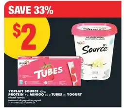 No Frills YOPLAIT SOURCE, 630 g, PROTEIN, 4's, MINIGO, 6's or TUBES, 8's YOGURT offer