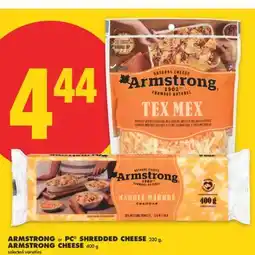 No Frills ARMSTRONG or PC SHREDDED CHEESE, 320 g, ARMSTRONG CHEESE, 400 g offer