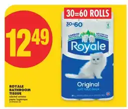 No Frills ROYALE BATHROOM TISSUE, 30=60 ROLLS offer