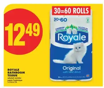 No Frills ROYALE BATHROOM TISSUE, 30=60 ROLLS offer