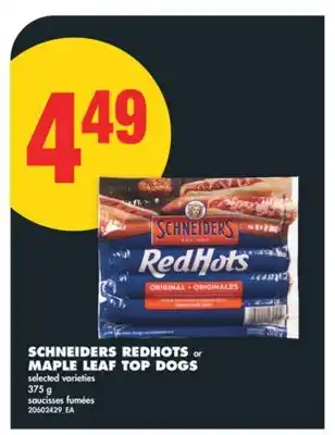 No Frills SCHNEIDERS REDHOTS or MAPLE LEAF TOP DOGS selected, 375 g offer