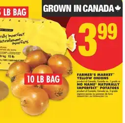 No Frills FARMER'S MARKET YELLOW ONIONS, 10 LB BAG or NO NAME NATURALLY IMPERFECT POTATOES, 15 LB BAG offer