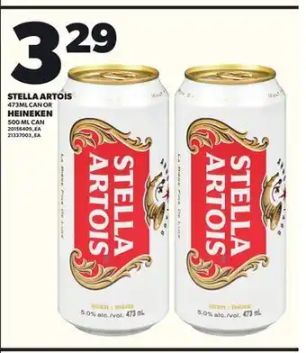 Loblaws STELLA ARTOIS 473ML CAN OR HEINEKEN 500ML CAN offer