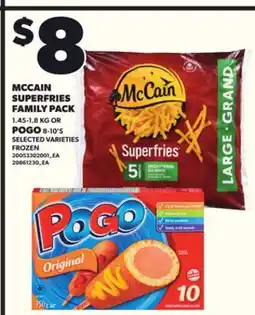 Loblaws MCCAIN SUPERFRIES FAMILY PACK 1.45-1.8KG OR POGO 8-10'S offer