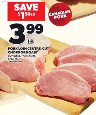 Loblaws PORK LOIN CENTRE-CUT CHOPS OR ROAST offer