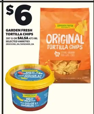 Loblaws GARDEN FRESH TORTILLA CHIPS, 397G OR SALSA, 473ML offer